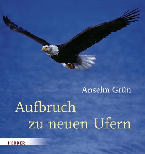 Anselm Grün - Aufbruch zu neuen Ufern - Preis vom 09.10.2026 07:28:09 h