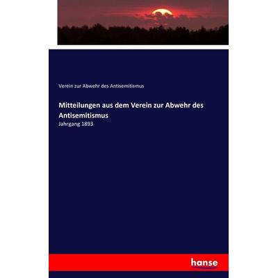 Mitteilungen aus dem Verein zur Abwehr des Antisemitismus, Taschenbuch von Verein zur Abwehr des Antisemitismus, Hansebooks, 978-3-7411-6906-9
