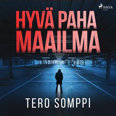 Hyvä paha maailma - Tero Somppi, Audio, 9788726557541