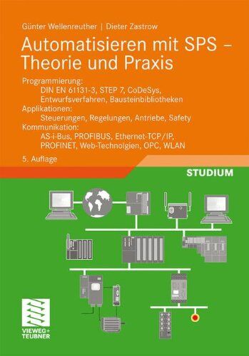 Günter Wellenreuther - Automatisieren mit SPS - Theorie und Praxis: Programmierung: DIN EN 61131-3, STEP7, CoDeSys, Entwurfsverfahren, Bausteinbibliotheken. Applikationen: ... OPC, WLAN (Viewegs Fachbücher der Technik) - Preis vom 13.10.2026 11:25:28 h