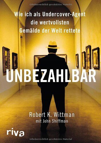John Shiffman - Unbezahlbar: Wie ich als Undercover-Agent die wertvollsten Kunstwerke der Welt rettete - Preis vom 30.09.2026 22:30:23 h