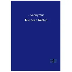 Die neue Köchin, Ratgeber von Anonymus