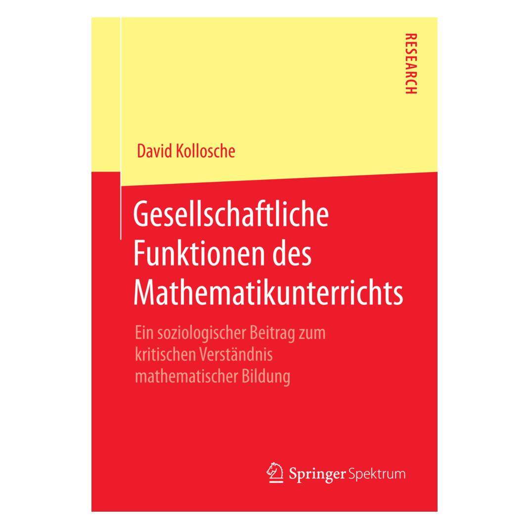 Springer Gesellschaftliche Funktionen des Mathematikunterrichts (Deutsch, Softcover, David Kollosche) (7604202)