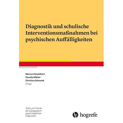 Diagnostik und schulische Interventionsmaßnahmen bei psychischen Auffälligkeiten, Taschenbuch von , Hogrefe Verlag, 978-3-8017-3237-0