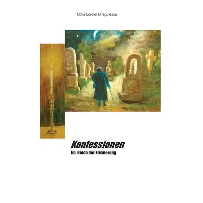 Konfessionen, Taschenbuch von Otilia Lorelei Dragulescu, BoD – Books on Demand, 978-3-8482-1351-1