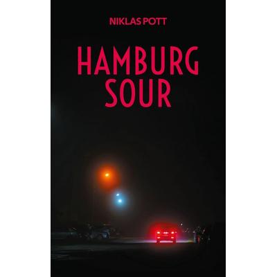 Hamburg Sour, Taschenbuch von Niklas Pott, BoD – Books on Demand, 978-3-7597-7767-6