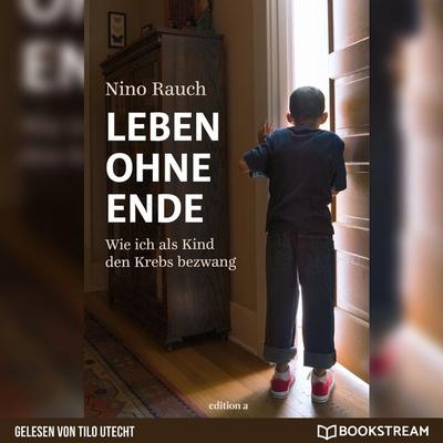 Leben ohne Ende - Nino Rauch, Audio, 9783991174837