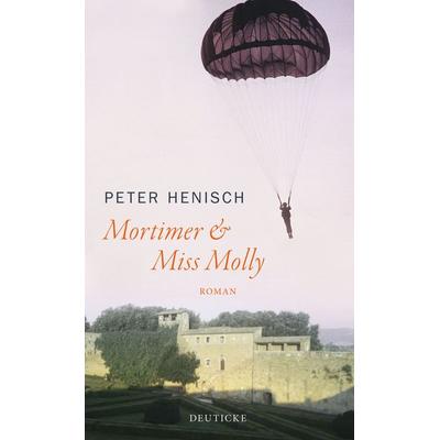 Mortimer & Miss Molly, Gebundene Ausgabe von Peter Henisch, Zsolnay, Paul