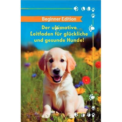 Der ultimative Leitfaden für glückliche und gesunde Hunde!, Taschenbuch von Christian Schröder, Epubli, 978-3-8190-5933-9
