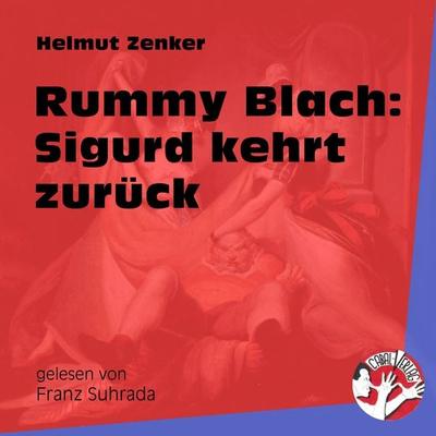 Rummy Blach: Sigurd kehrt zurück - Helmut Zenker, Audio, 9783991453871