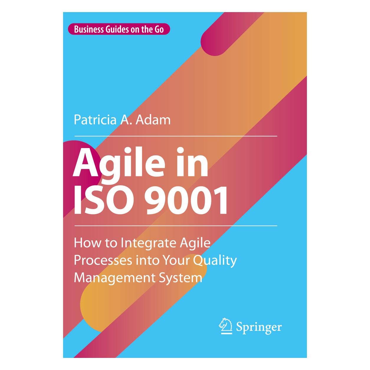 Springer Agile in ISO 9001 (Englisch, Softcover, Patricia A Adam, Patricia A. Adam) (57033777)