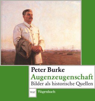 Peter Burke - Augenzeugenschaft: Bilder als historische Quellen - Preis vom 12.10.2026 11:37:12 h