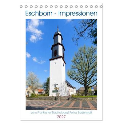 Eschborn - Impressionen (Tischkalender 2027 DIN A5 hoch), CALVENDO Monatskalender