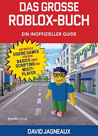 David Jagneaux - Das große Roblox-Buch - Ein inoffizieller Guide: Entwickle eigene Games – von den Basics über Scripting bis Multiplayer - Preis vom 09.10.2026 07:28:09 h