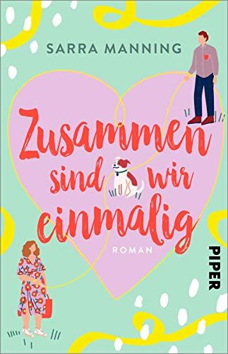 Sarra Manning - Zusammen sind wir einmalig: Roman Liebenswerte romantische Komödie mit einem tierischen Happy End - Preis vom 14.10.2026 23:07:16 h