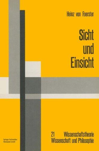 Heinz Foerster - Sicht und Einsicht (Wissenschaftstheorie, Wissenschaft und Philosophie) - Preis vom 09.10.2026 07:28:09 h