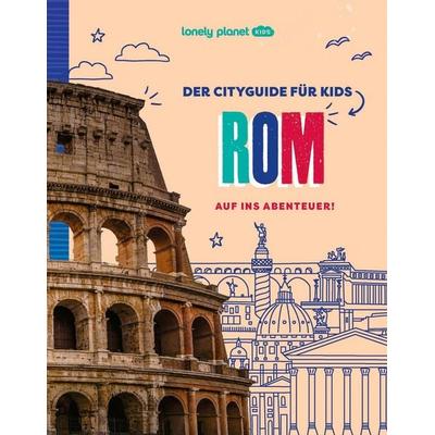 LONELY PLANET Kinderreiseführer Der Cityguide für Kids Rom, Taschenbuch von , MairDuMont, 978-3-575-01229-6