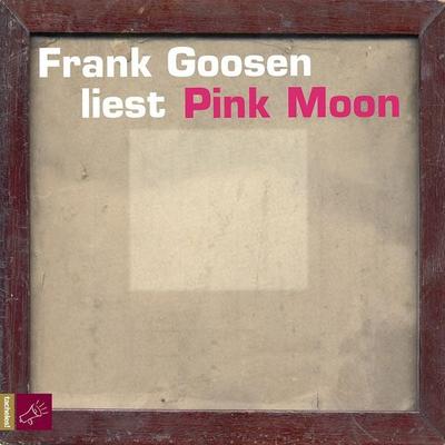 Pink Moon - Frank Goosen, Audio, 4066004243085