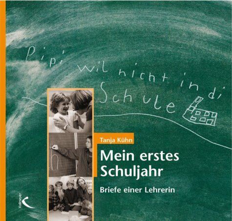 Tanja Kuhn - Mein erstes Schuljahr: Briefe einer Lehrerin - Preis vom 30.09.2026 09:01:18 h