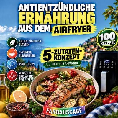 Entzündungshemmende Ernährung aus dem Airfryer, Taschenbuch von Martin Bruno Roland Oberst, Oberst Publishing, 978-94-039-4708-2