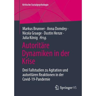 Autoritäre Dynamiken in der Krise, Taschenbuch von , Springer Fachmedien Wiesbaden GmbH, 978-3-658-43281-2