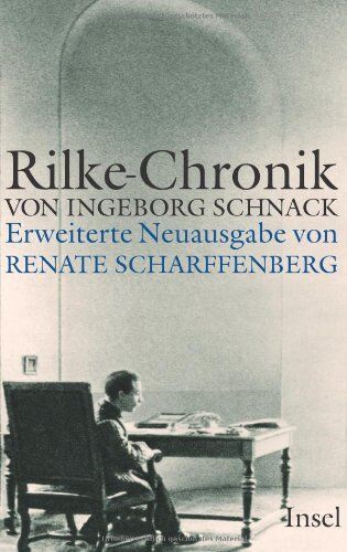 Ingeborg Schnack - Rainer Maria Rilke: Chronik seines Lebens und seines Werkes. 1875-1926 - Preis vom 09.10.2026 07:28:09 h