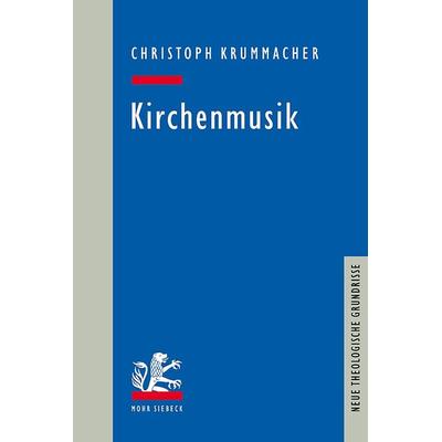Kirchenmusik, Taschenbuch von Christoph Krummacher, Mohr Siebeck, 978-3-16-159365-9
