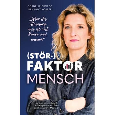 (Stör-)Faktor Mensch, Taschenbuch von Cornelia Droege genannt Körber, Körber Consult, 978-3-911541-01-5