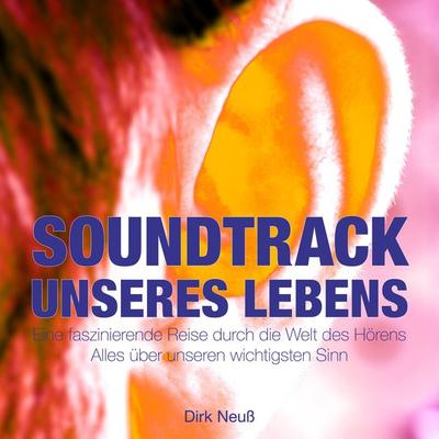 Der Soundtrack unseres Lebens - Dirk Neuss, Audio, 4057664214102
