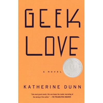 Geek Love, Taschenbuch von Katherine Dunn, Vintage, New York, 978-0-375-71334-7