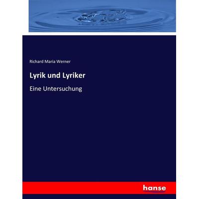 Lyrik und Lyriker, Taschenbuch von Richard Maria Werner, Hansebooks, 978-3-7446-9094-2