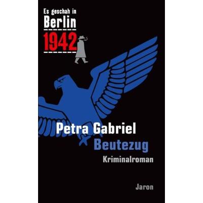 Beutezug, Taschenbuch von Petra Gabriel, Jaron, 978-3-89773-679-5