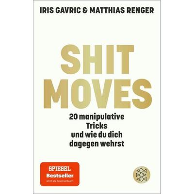Shitmoves, Taschenbuch von Iris Gavric,Matthias Renger, Fischer Taschenbuch Verlag, 978-3-596-71284-7