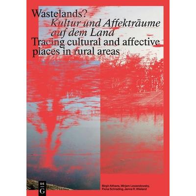 Wastelands?, Taschenbuch von Birgit Althans,Mirjam Lewandowsky,Fiona Schrading,Janna R. Wieland, De Gruyter, 978-3-11-138984-4