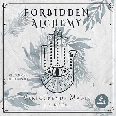 Forbidden Alchemy 2 - Verlockende Magie - J. K. Bloom, Audio, 4069828033955