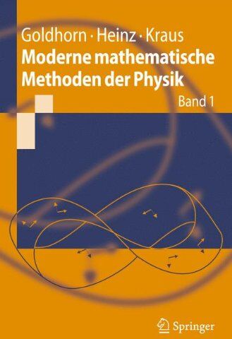 Karl-Heinz Goldhorn - Moderne mathematische Methoden der Physik: Band 1 (Springer-Lehrbuch) (German Edition) - Preis vom 14.10.2026 23:07:16 h