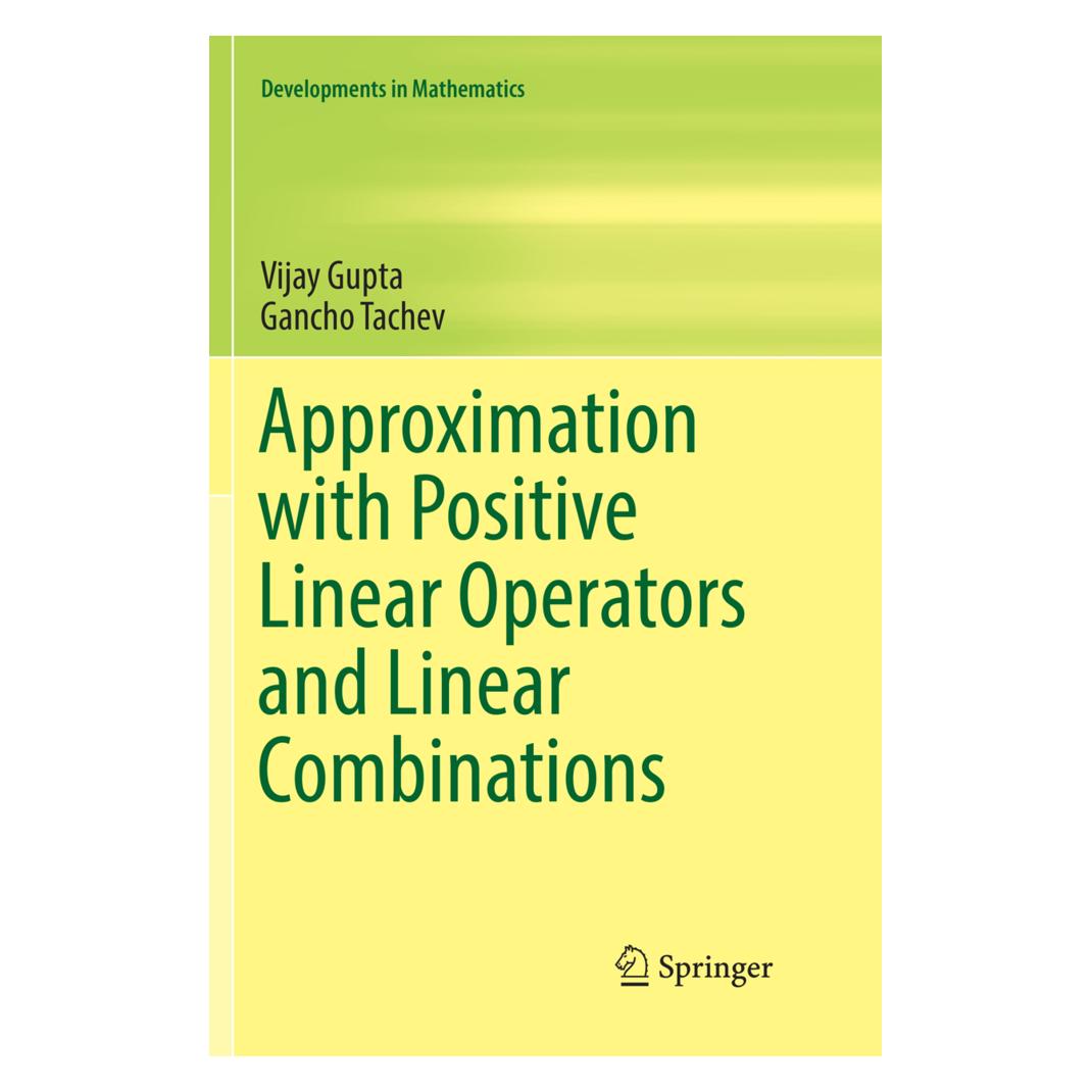 Springer Approximation with Positive Linear Operators and Linear Combinations (Englisch, Softcover, Gancho Tachev, Vijay Gupta) (56001261)