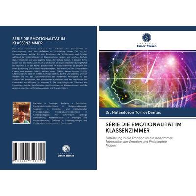 Série die Emotionalität im Klassenzimmer, Taschenbuch von Natandoson Torres Dantas, Verlag Unser Wissen, 978-620-2-72137-0
