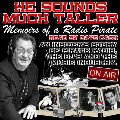 He Sounds Much Taller: Memoirs of a Radio Pirate - Dave Cash, Audio, 9781509485048