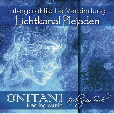 INTERGALAKTISCHE VERBINDUNG. Lichtkanal Plejaden - Onitani,Pavlina Klemm, CD, 9783954473601