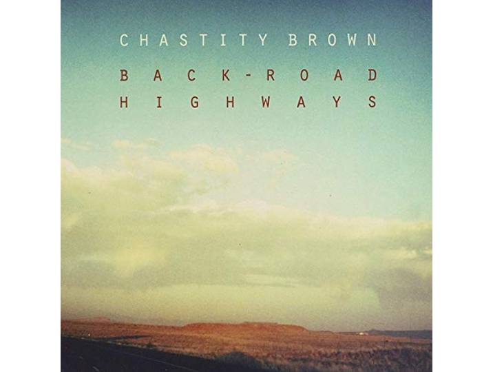 Chasity Brown - Back-Road Highways