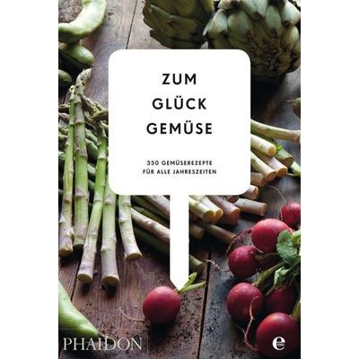Zum Glück Gemüse. 350 Gemüserezepte für alle Jahreszeiten, Gebundene Ausgabe von , Phaidon by Edel - ein Verlag der Edel Verlagsgruppe,