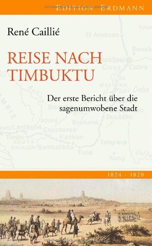 René Caillié - Reise nach Timbuktu: Der erste Bericht über die sagenumwobene Stadt - Preis vom 09.10.2026 07:28:09 h