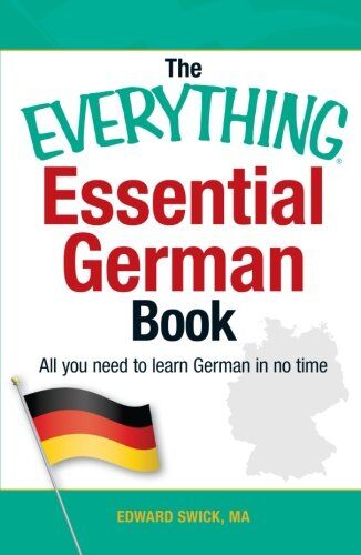 Edward Swick - The Everything Essential German Book: All You Need To Learn German In No Time! - Preis vom 11.10.2026 03:10:56 h