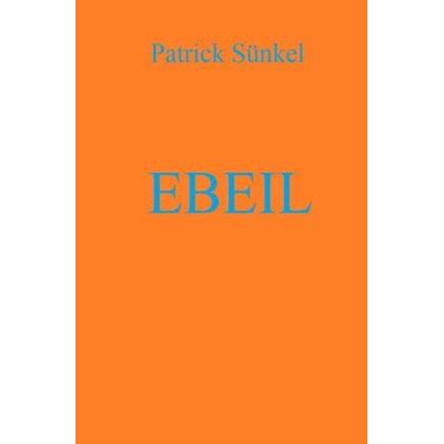 Ebeil, Taschenbuch von Patrick Sünkel, Epubli, 978-3-7485-8101-7