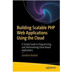 Building Scalable PHP Web Applications Using the Cloud, Fachbücher von Jonathan Bartlett