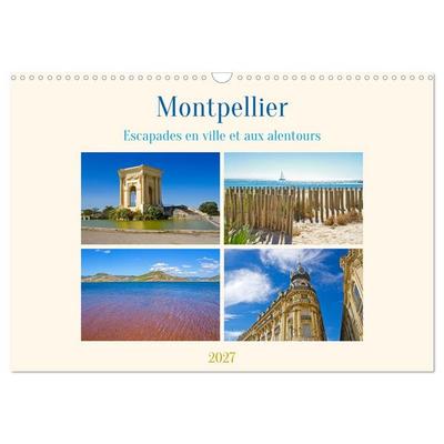 Montpellier - Escapades en ville et aux alentours (Calendrier mural 2027 DIN A3 vertical), CALVENDO calendrier mensuel