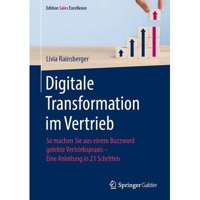 Digitale Transformation im Vertrieb, Gebundene Ausgabe von Livia Rainsberger, Springer Fachmedien Wiesbaden GmbH, 978-3-658-33670-7