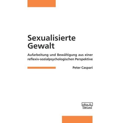 Sexualisierte Gewalt, Taschenbuch von Peter Caspari, Dgvt-verlag, 978-3-87159-248-5