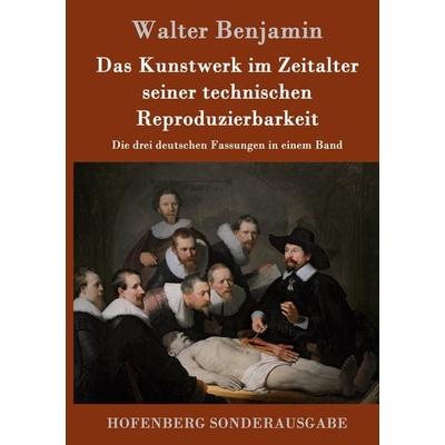 Das Kunstwerk im Zeitalter seiner technischen Reproduzierbarkeit, Gebundene Ausgabe von Walter Benjamin, Hofenberg, 978-3-8430-9648-5